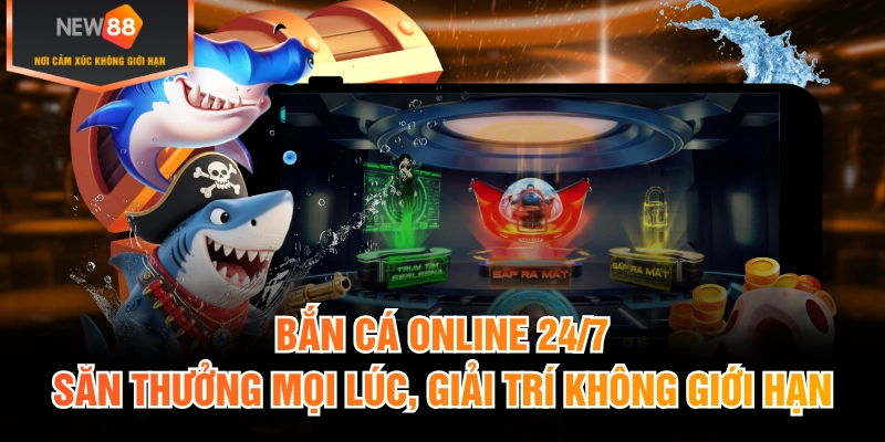 Bắn Cá Online 24/7