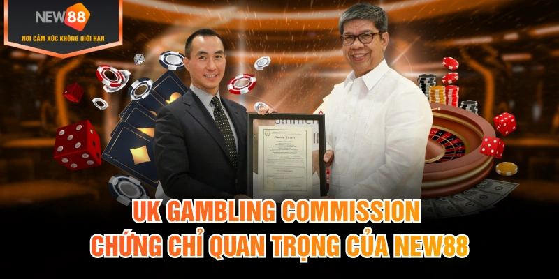 UK Gambling Commission- Chứng chỉ uy tín hàng đầu