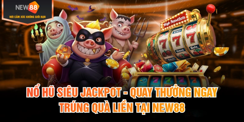 Nổ Hũ Siêu Jackpot